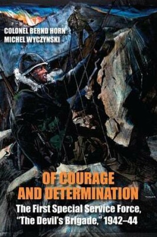 Cover of Of Courage and Determination: The First Special Service Force, "The Devil's Brigade," 1942-44