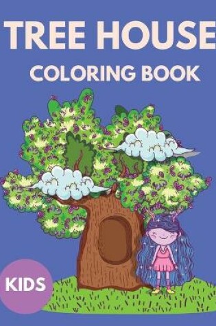 Cover of Tree House Coloring Book Kids