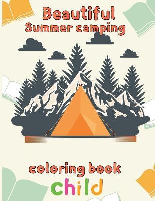 Book cover for Beautiful Sumer Camping Coloring Book Child