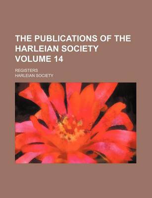 Book cover for The Publications of the Harleian Society Volume 14; Registers