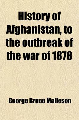 Book cover for History of Afghanistan, to the Outbreak of the War of 1878