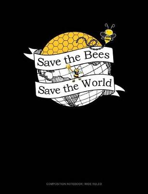 Cover of Save the Bees Save the World