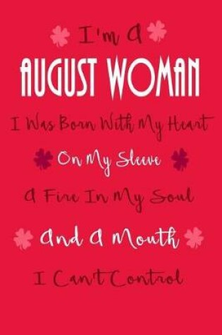 Cover of I'm a August Woman, I Was Born with My Heart on My Sleeve