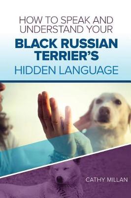 Book cover for How to Speak and Understand Your Black Russian Terrier's Hidden Language