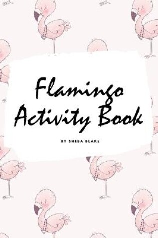 Cover of Flamingo Coloring and Activity Book for Children (8x10 Coloring Book / Activity Book)