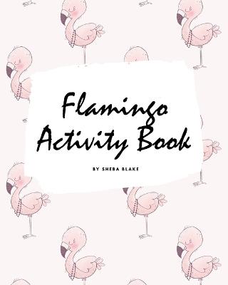 Book cover for Flamingo Coloring and Activity Book for Children (8x10 Coloring Book / Activity Book)