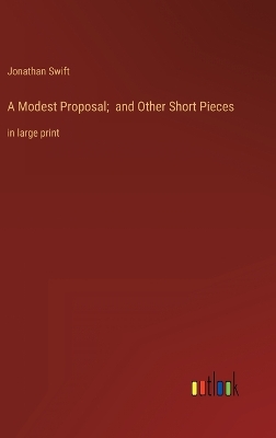 Book cover for A Modest Proposal; and Other Short Pieces