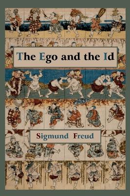 Book cover for The Ego and the Id - First Edition Text