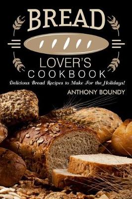 Book cover for Bread Lover's Cookbook