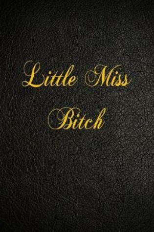 Cover of Little Miss Bitch