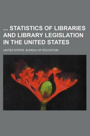 Cover of Statistics of Libraries and Library Legislation in the United States