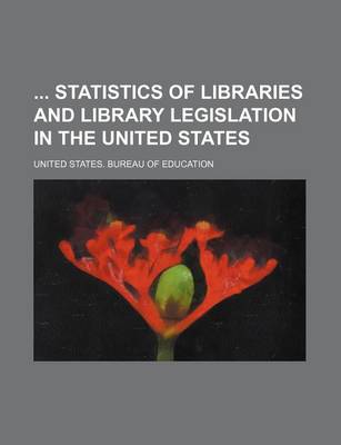 Book cover for Statistics of Libraries and Library Legislation in the United States