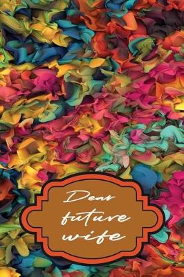 Book cover for Dear Future Wife