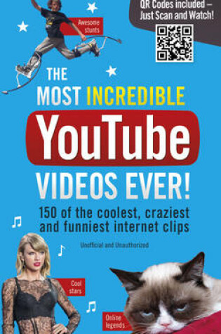 Cover of The Most Incredible Youtube Videos Ever!