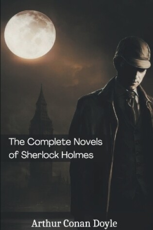 Cover of The Complete Novels of Sherlock Holmes (Deluxe Hardbound Edition)