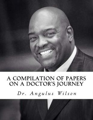 Book cover for A Compilation of Papers on a Doctor's Journey