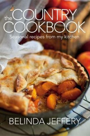 Cover of The Country Cookbook: Seasonal recipes from my kitchen