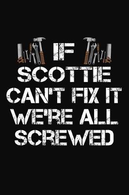 Book cover for If Scottie Can't Fix It We're All Screwed