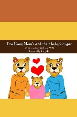 Cover of Two Coug Mom's and their baby Cougar