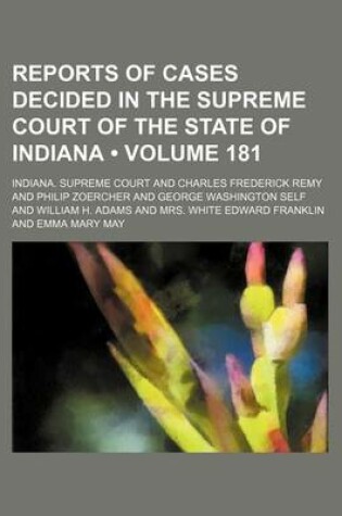 Cover of Reports of Cases Decided in the Supreme Court of the State of Indiana (Volume 181)