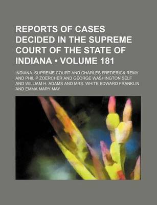 Book cover for Reports of Cases Decided in the Supreme Court of the State of Indiana (Volume 181)