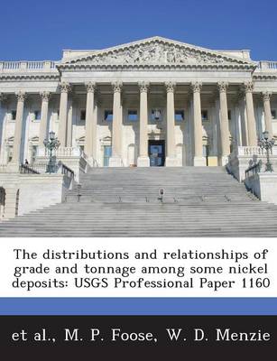 Book cover for The Distributions and Relationships of Grade and Tonnage Among Some Nickel Deposits