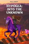 Book cover for Hypogea: Into The Unknown