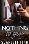 Book cover for Nothing to You