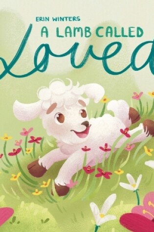 Cover of A Lamb Called Loved (A Children's Picture Book Based on Psalm 23)