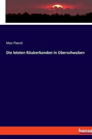 Cover of Die letzten Rauberbanden in Oberschwaben