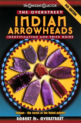 Cover of The Overstreet Indian Arrowhead Identification and Price Guide