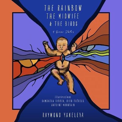 Cover of The Rainbow, the Midwife, and the Birds