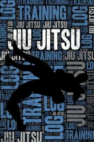 Cover of Jiu Jitsu Training Log and Diary