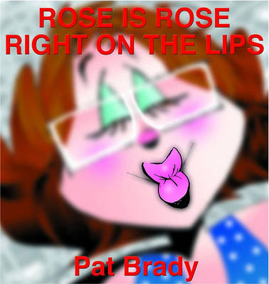 Book cover for Rose Is Rose Right on the Lips