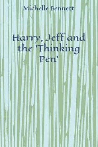 Cover of Harry, Jeff and the 'Thinking Pen'