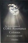 Book cover for The Twelve Premises of CORE Resonance Colonies