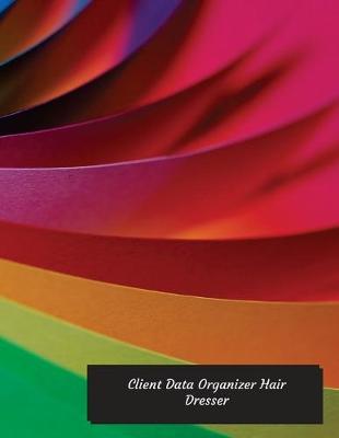 Book cover for Client Data Organizer Hair Dresser