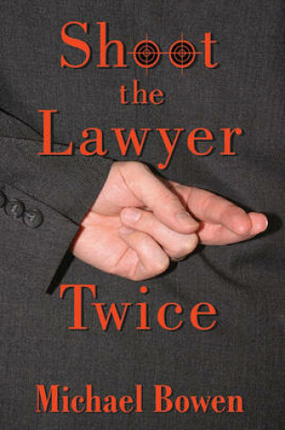 Cover of Shoot the Lawyer Twice