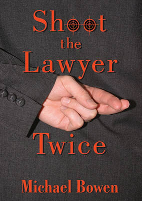 Cover of Shoot the Lawyer Twice