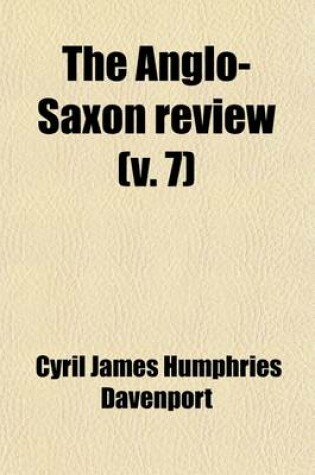 Cover of The Anglo-Saxon Review (Volume 7)