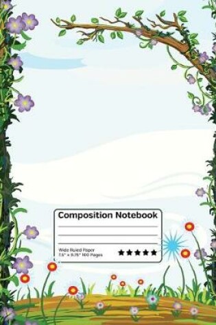 Cover of Nature Lover Flowers and Trees Composition Notebook
