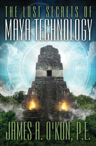 Cover of Lost Secrets of Maya Technology