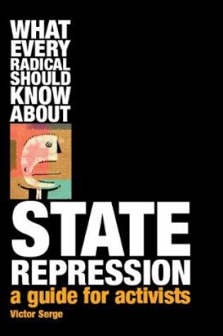 Cover of What Every Radical Should Know About State Repression