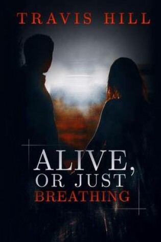 Cover of Alive, or Just Breathing