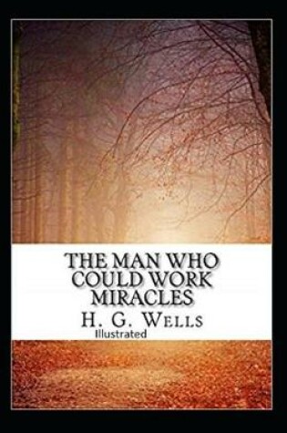 Cover of The Man Who Could Work Miracles Illustrated