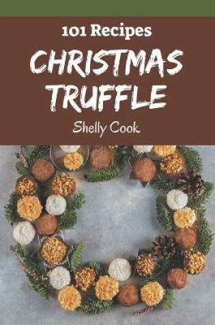 Cover of 101 Christmas Truffle Recipes