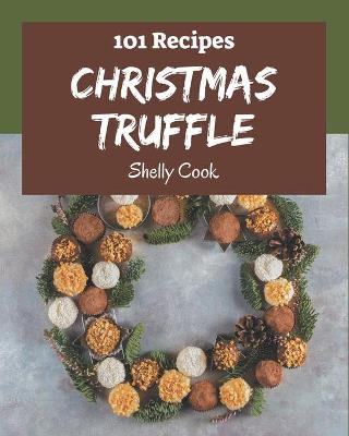 Book cover for 101 Christmas Truffle Recipes