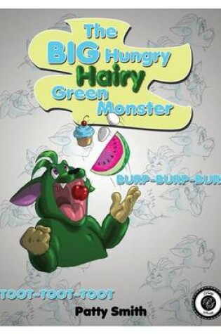 Cover of The Big Hungry Hairy Green Monster