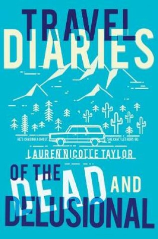Cover of Travel Diaries of the Dead and Delusional