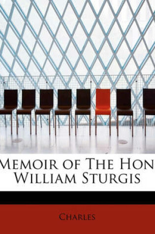 Cover of Memoir of the Hon. William Sturgis
